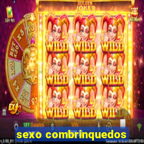 sexo combrinquedos